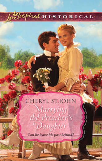 Cheryl  St.John. Marrying the Preacher's Daughter