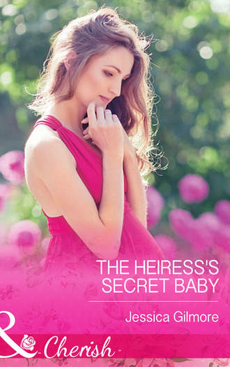 Jessica Gilmore. The Heiress's Secret Baby