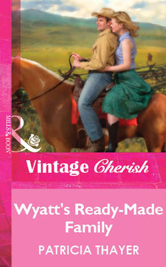 Patricia  Thayer. Wyatt's Ready-Made Family