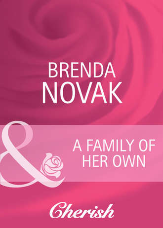 Brenda  Novak. A Family of Her Own