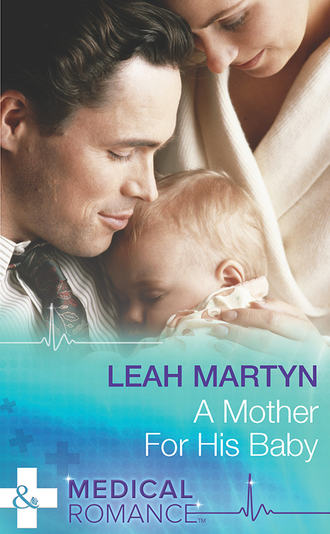 Leah  Martyn. A Mother for His Baby