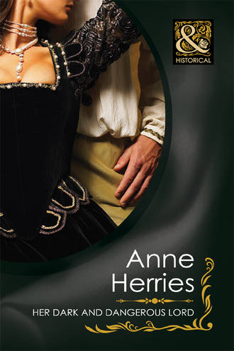 Anne  Herries. Her Dark and Dangerous Lord