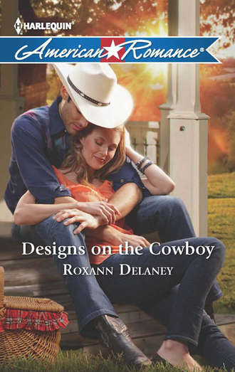 Roxann  Delaney. Designs on the Cowboy