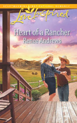 Renee  Andrews. Heart of a Rancher