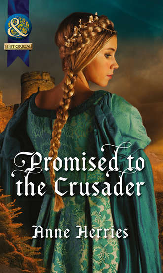 Anne  Herries. Promised to the Crusader