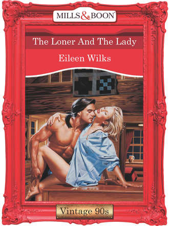 Eileen  Wilks. The Loner And The Lady