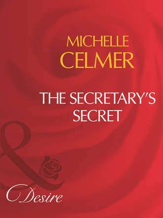 Michelle  Celmer. The Secretary's Secret