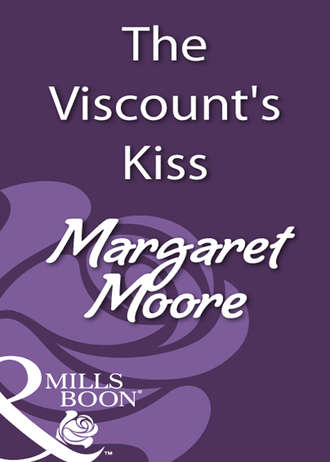 Margaret  Moore. The Viscount's Kiss