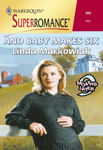 Linda  Markowiak. And Baby Makes Six