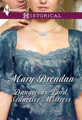 Mary  Brendan. Dangerous Lord, Seductive Mistress