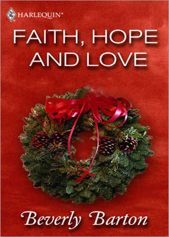 BEVERLY  BARTON. Faith, Hope and Love