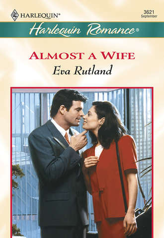 Eva  Rutland. Almost A Wife