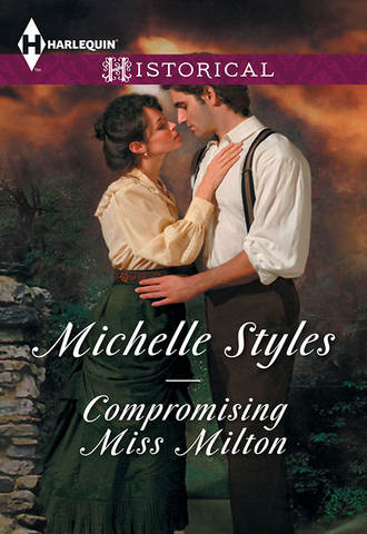 Michelle  Styles. Compromising Miss Milton