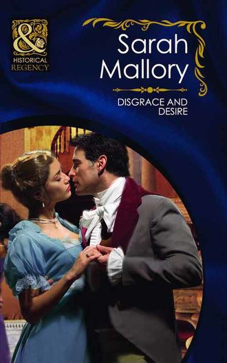 Sarah Mallory. Disgrace and Desire