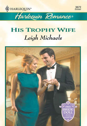 Leigh  Michaels. His Trophy Wife