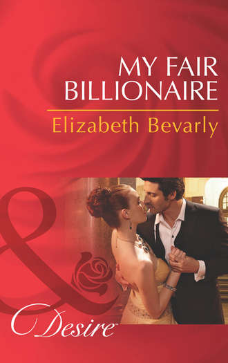 Elizabeth Bevarly. My Fair Billionaire