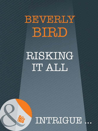 Beverly  Bird. Risking It All