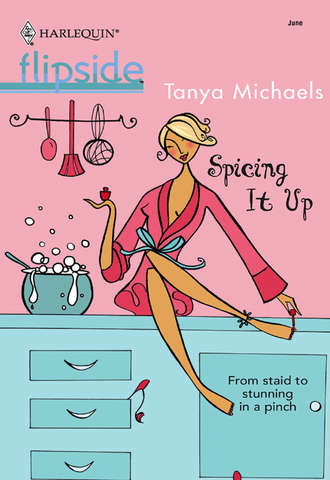 Tanya  Michaels. Spicing It Up