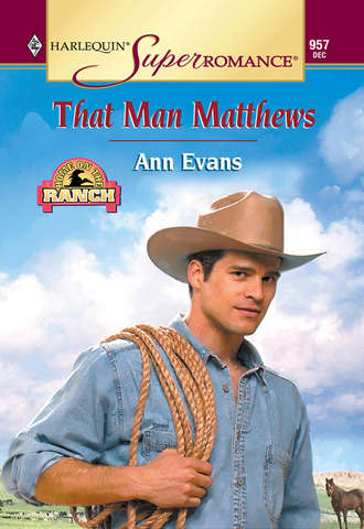 Ann  Evans. That Man Matthews