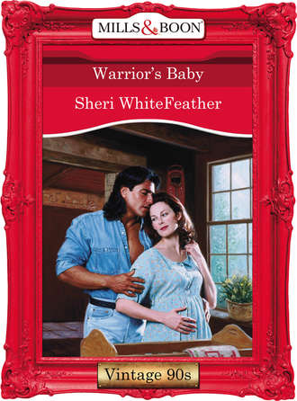 Sheri  WhiteFeather. Warrior's Baby