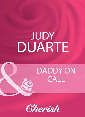 Judy  Duarte. Daddy On Call