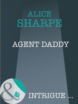 Alice  Sharpe. Agent Daddy