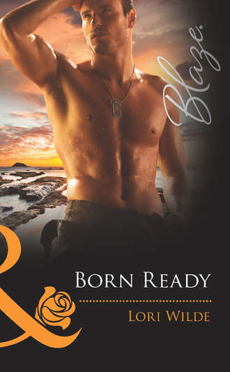 Lori Wilde. Born Ready