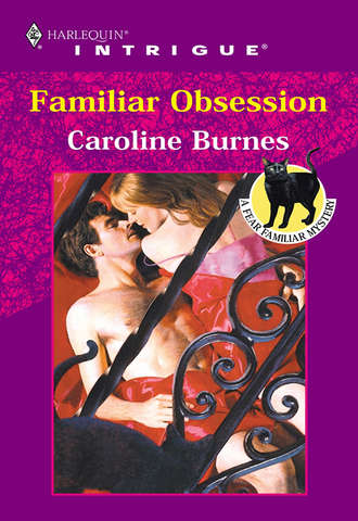 Caroline  Burnes. Familiar Obsession