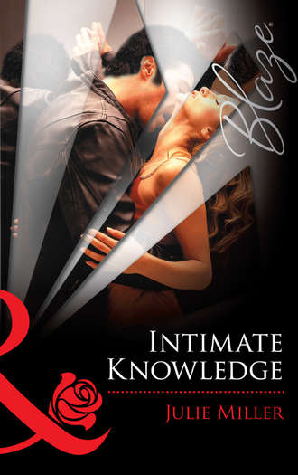 Julie  Miller. Intimate Knowledge