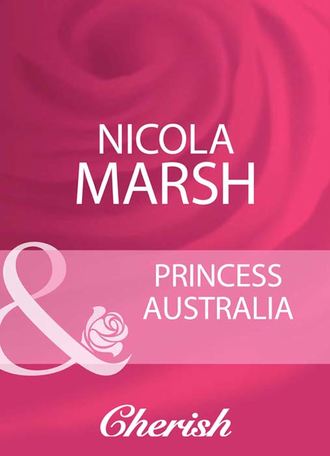 Nicola Marsh. Princess Australia