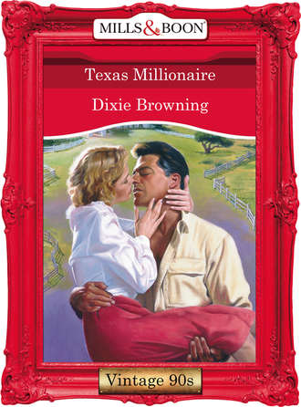 Dixie  Browning. Texas Millionaire