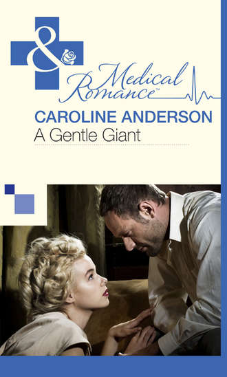 Caroline  Anderson. A Gentle Giant