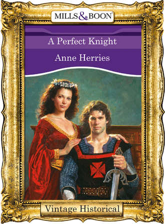 Anne  Herries. A Perfect Knight