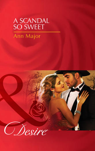 Ann  Major. A Scandal So Sweet