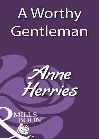 Anne  Herries. A Worthy Gentleman