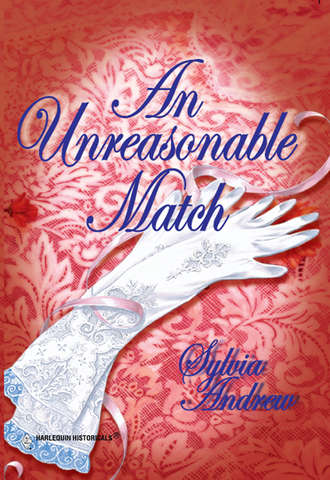 Sylvia  Andrew. An Unreasonable Match