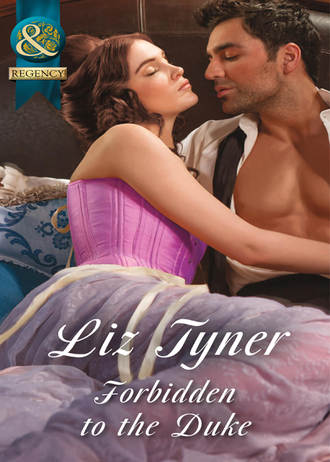 Liz  Tyner. Forbidden to the Duke