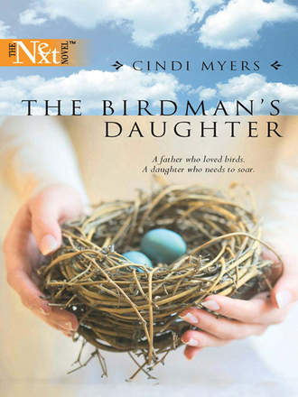 Cindi  Myers. The Birdman's Daughter