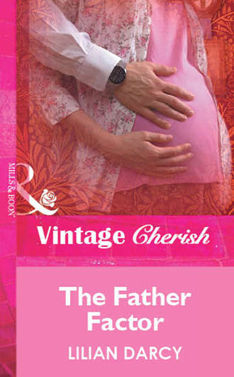 Lilian  Darcy. The Father Factor