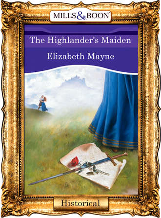 Elizabeth  Mayne. The Highlander's Maiden