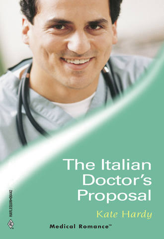 Kate Hardy. The Italian Doctor's Proposal