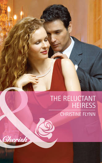 Christine  Flynn. The Reluctant Heiress