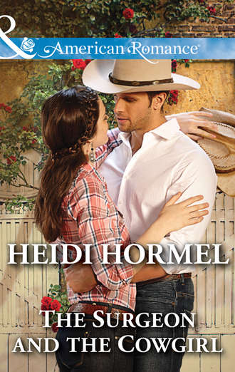 Heidi  Hormel. The Surgeon and the Cowgirl