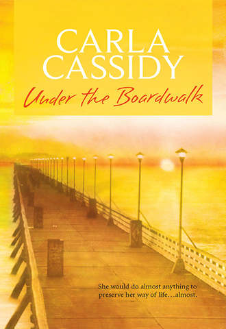 Carla  Cassidy. Under The Boardwalk