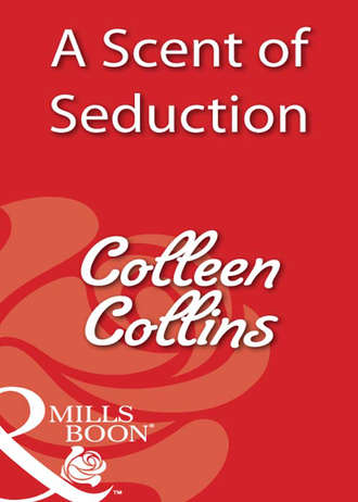 Colleen  Collins. A Scent of Seduction