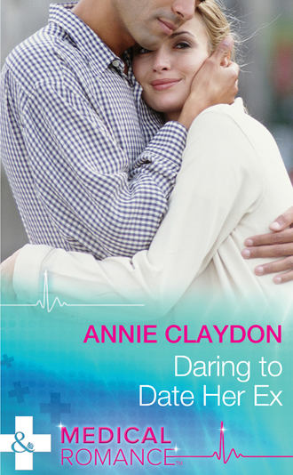 Annie  Claydon. Daring To Date Her Ex