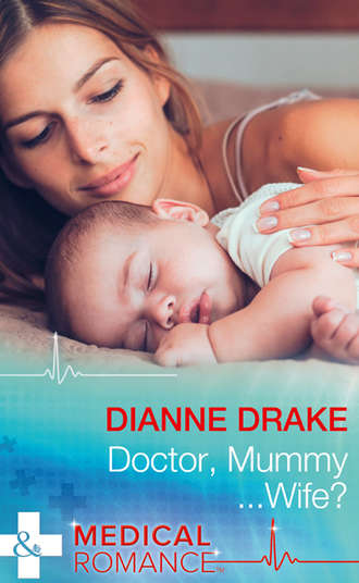 Dianne  Drake. Doctor, Mummy...Wife?