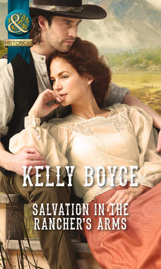 Kelly  Boyce. Salvation in the Rancher's Arms