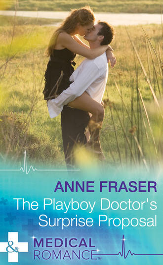 Anne  Fraser. The Playboy Doctor's Surprise Proposal