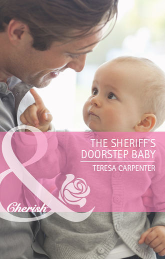 Teresa  Carpenter. The Sheriff's Doorstep Baby